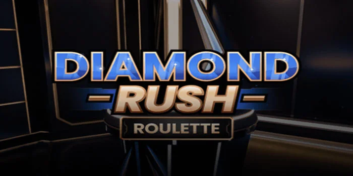 Diamond-Rush-Roulette---Keseruan-Bermain-Live-Casino-Online-Saat-Ini