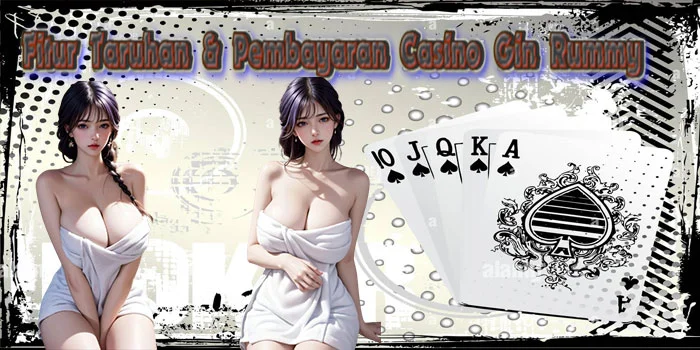 Fitur-Taruhan-&-Pembayaran-Casino-Gin-Rummy